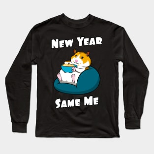 Funny New Year Quotes Hamster New Year Same Me Long Sleeve T-Shirt